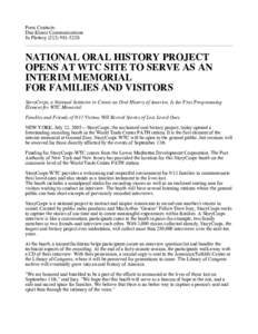 Press Contacts: Dan Klores Communications Jo Flattery[removed]NATIONAL ORAL HISTORY PROJECT OPENS AT WTC SITE TO SERVE AS AN