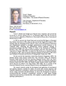 Victor S. Batista Professor of Chemistry Senior Editor – The Journal of Physical Chemistry Yale University - Department of Chemistry P.O. Box[removed]New Haven, CT[removed], U.S.A.