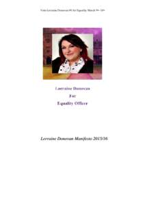 Vote Lorraine Donovan #1 for Equality March 9 th- 10th  Lorraine Donovan Manifesto Vote Lorraine Donovan #1 for Equality March 9 th- 10th