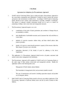 CNL[removed]Agreement on Adoption of a Precautionary Approach 1.  NASCO and its Contracting Parties agree to adopt and apply a Precautionary Approach to