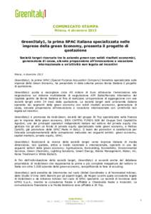 COMUNICATO STAMPA Milano, 4 dicembre 2013 GreenItaly1, la prima SPAC italiana specializzata nelle imprese della green Economy, presenta il progetto di quotazione