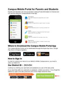 Campus Mobile Portal for Parents and Students Parents and students can now access their Campus Portal information on Android and iOS devices using the Campus Mobile Portal app. Where to Download the Campus Mobile Portal 