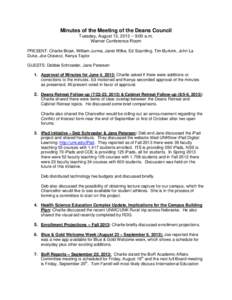 Minutes of the Meeting of the Deans Council Tuesday, August 13, 2013 – 9:00 a.m. Warner Conference Room PRESENT: Charlie Bicak, William Jurma, Janet Wilke, Ed Scantling, Tim Burkink, John La Duke, Joe Oravecz, Kenya Ta