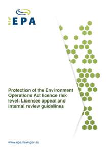 Protection of the Environment Operations Act licence risk level: Licensee appeal and internal review guidelines  www.epa.nsw.gov.au