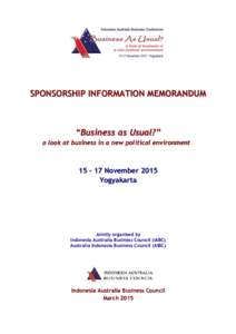 SPONSORSHIP INFORMATION MEMORANDUM  “Business as Usual?” a look at business in a new political environment  15 – 17 November 2015