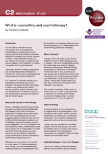C2  information sheet What is counselling and psychotherapy? by Pauline O’Driscoll