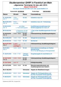 Studienseminar GHRF in Frankfurt am Main - allgemeiner Terminplan für das Jahr 2016 StandDie blauen Termine betreffen auch, bzw. ausschließlich LiV. KostenstelleKostenträger