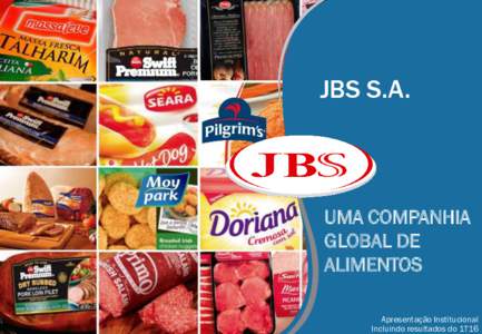 JBS S.A.  UMA COMPANHIA GLOBAL DE ALIMENTOS Apresentação Institucional