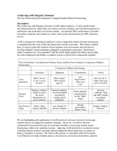 Achieving with Integrity Seminar On-Line Professional Development to Support Student Ethical Functioning Description The Achieving with Integrity Seminar (AwIS) offers teachers a 12 hour professional development process 