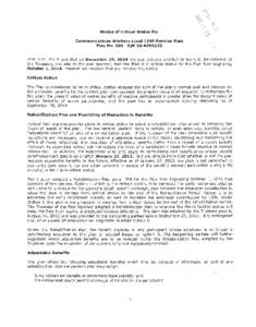 Notice of Critical Status For Communications Workers Local 1109 Pension Plan Plan No. 001 EINThis is to inform you that on December 29, 2014 the plan actuary certified to the U.S. Department of the Treasury, 