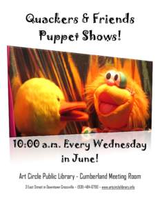 Quackers & Friends Puppet Shows! 10:00 a.m. Every Wednesday in June! Art Circle Public Library - Cumberland Meeting Room