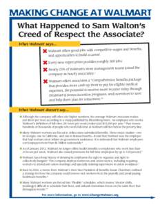 MAKING CHANGE AT WALMART What Happened to Sam Walton’s Creed of Respect the Associate? What Walmart says… s good jobs with competitive wages and benefits, ✖ Walmart offerities