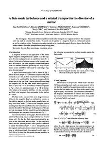 Proceedings of ITC/ISHW2007  A flute mode turbulence and a related transport in the divertor of a mirror Isao KATANUMA1), Hiroshi SAIMARU1) , Yoshinari MIZOGUCHI1) , Katsuya YASHIRO1) , Teruji CHO1) and Vladimir P. PASTU
