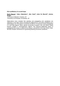 Kink oscillations of coronal loops David Pascoe1, Valery Nakariakov1, Alan Hood2, Ineke De Moortel2, Andrew Wright2 1 University of Warwick, Coventry, UK 2