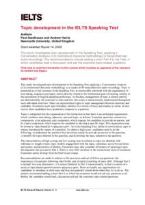 Topic development in the IELTS Speaking Test Authors Paul Seedhouse and Andrew Harris Newcastle University, United Kingdom Grant awarded Round 14, 2008 This study investigates topic development in the Speaking Test, appl