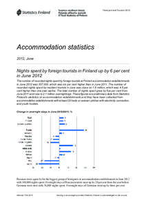 Transport and Tourism[removed]Accommodation statistics 2012, June  Nights spent by foreign tourists in Finland up by 6 per cent