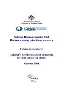 National Horizon Scanning Unit Horizon scanning prioritising summary Volume 7, Number 4: Apligraf®: For the treatment of diabetic foot and venous leg ulcers.