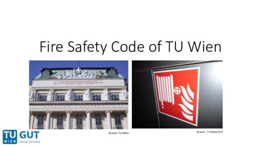 Fire Safety Code of TU Wien  Source: TU Wien Source : TU Wien GUT