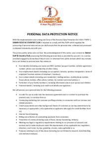 PERSONAL DATA PROTECTION NOTICE With the implementation and coming into force of the Personal Data Protection Act 2010 (“PDPA”), DAMAI GOLF & COUNTRY CLUB is required to comply with the PDPA which regulate the proces