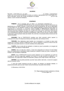 ACUERDO Reunidos, a, por una parte, en nombre y representación propia y, por otra el Centro de Atención al Cliente, en nombre y representación de El Corte Inglés, S.A. ante el Secretario Técnico del Comit