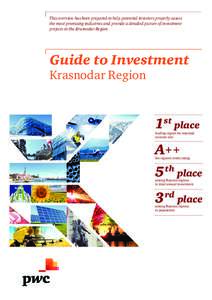 This overview has been prepared to help potential investors properly assess the most promising industries and provide a detailed picture of investment projects in the Krasnodar Region Guide to Investment Krasnodar Region