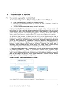 1 The Definition of Markets 1.1 Background: approach to market analysis The structure conduct performance (SCP) model is a useful framework that UCC can use: 