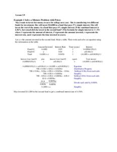 Lesson 3-9  Example 1 Solve a Mixture Problem with Prices Mya wants to invest her money to save for college next year. She is considering two different funds for investment. She will invest $14,000 in a fund that pays 5%