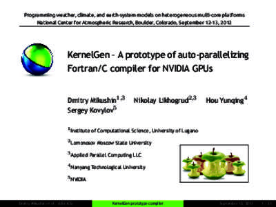 .  Programming weather, climate, and earth-system models on heterogeneous multi-core platforms National Center for Atmospheric Research, Boulder, Colorado, September 12-13, 2012  KernelGen – A prototype of auto-paralle
