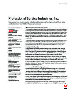Success Story  Professional Service Industries, Inc. Engineering firm creates mission-critical simulation training for dispersed workforce using Adobe Captivate® and Adobe Photoshop® software 	 Professional Service Ind