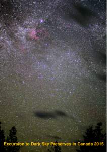 Excursion to Dark Sky Preserves in Canada 2015  Report Dark Sky Preserves in Canada On the occasion of the participation at the LPTMM (Light Pollution Theory Measurement and Modelling) conference in Jouvance (Canada) an