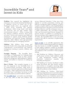 Incredible Years ® and Invest in Kids Problem: New research has highlighted the importance of social and emotional development to children’s success in school and in life.1 Prolonged family stress can negatively affec