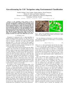 Geo-referencing for UAV Navigation using Environmental Classification Fredrik Lindsten, Jonas Callmer, Henrik Ohlsson, David T¨ornqvist, Thomas B. Sch¨on and Fredrik Gustafsson Division of Automatic Control, Department