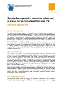 Research/cooperation needs for urban and regional network management and ITS Position statement What is this document? This document provides an overview of the needs of local authorities (cities and regions) for researc