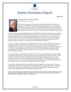 System Governance Report April 2014 Coalition of Student Leaders Shauna Thornton, Speaker Since our last meeting, we have been very busy keeping students informed and