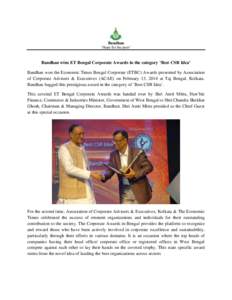 Bandhan ‘Hope for the poor’ Bandhan wins ET Bengal Corporate Awards in the category ‘Best CSR Idea’ Bandhan won the Economic Times Bengal Corporate (ETBC) Awards presented by Association of Corporate Advisers & E