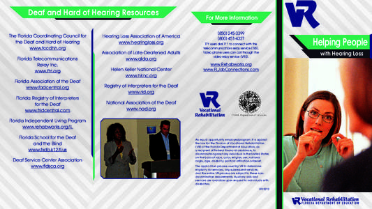Deaf and Hard of Hearing Resources The Florida Coordinating Council for the Deaf and Hard of Hearing www.fccdhh.org Florida Telecommunications Relay Inc.