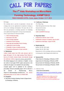 The 8th Asia Workshop on Micro/Nano Forming Technology: AWMFT2015 RAKO HANANOI HOTEL, Suwa, Japan, October 14-17, 2015 Scope  Conference Chairman