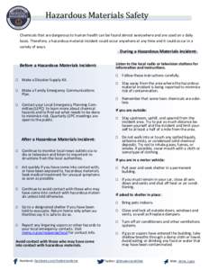 Hazardous	Materials	Safety	 Chemicals that are dangerous to human health can be found almost everywhere and are used on a daily  basis. Therefore, a hazardous material incident could occur anywh