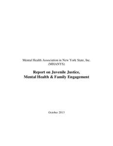 Mental Health Association in New York State, Inc. (MHANYS) Report on Juvenile Justice, Mental Health & Family Engagement