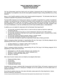 TOWN OF MANCHESTER, CONNECTICUT MANCHESTER POLICE OFFICER Applicant Hiring Standards The Town of Manchester would like to thank you for your interest in employment with our Police Department. We are very dedicated in our