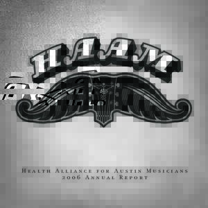 Health Alliance for Austin Musicians 2006 Annual Report HAAM  Our Board of Directors