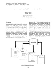 Proceedings of the 1997 Winter Simulation Conference ed. S. Andradóttir, K. J. Healy, D. H. Withers, and B. L. Nelson SIMULATION OF BULK FLOW AND HIGH SPEED OPERATIONS  Andrew J. Siprelle