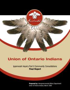 Union of Ontario Indians[removed]Ipperwash Inquiry Part II Community Consultations Final Report
