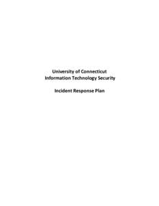 University of Connecticut Information Technology Security Incident Response Plan Revision History Current Revision Number: 1.1