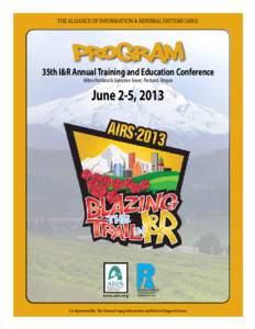 THE ALLIANCE OF INFORMATION & REFERRAL SYSTEMS (AIRS)  Program 35th I&R Annual Training and Education Conference Hilton Portland & Executive Tower, Portland, Oregon