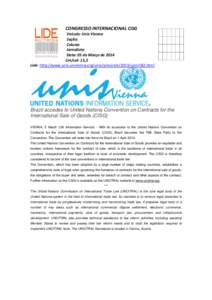 CONGRESSO INTERNACIONAL CISG Veículo: Unis Vienna Seção: Coluna: Jornalista: Data: 05 de Março de 2014