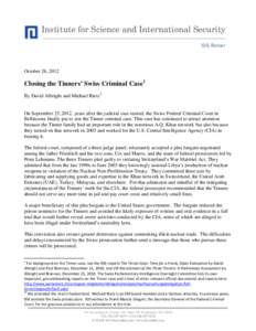 Institute for Science and International Security ISIS REPORT October 26, 2012  Closing the Tinners’ Swiss Criminal Case1