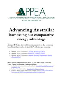 Advancing Australia: harnessing our comparative energy advantage A major Deloitte Access Economics report on the economic benefits and potential of Australia’s oil and gas industry.