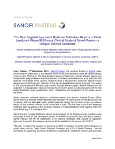 PRESS RELEASE  The New England Journal of Medicine Publishes Results of Final Landmark Phase III Efficacy Clinical Study of Sanofi Pasteur’s Dengue Vaccine Candidate - Study successfully met primary objective and confi