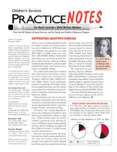 Children’s Services Practice Notes is a publication for child welfare workers produced four times a year by the North Carolina Division of Social Services and the Family and Children’s Resource Program, part of the